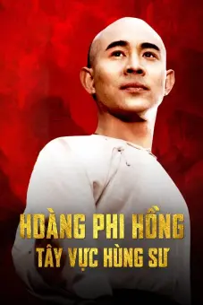 Hoàng Phi Hồng: Tây Vực Hùng Sư (Once Upon A Time In China And America)