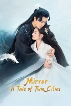 Kính Song Thành (Mirror: A Tale of Twin Cities)