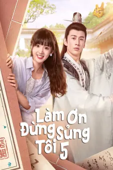 Làm Ơn Đừng Sủng Tôi Phần 5 (Please Don't Spoil Me S5)