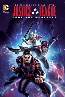 Liên Minh Công Lý: Thiên Thần Và Quỷ Dữ (Justice League: Gods and Monsters)