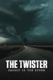 Lốc Xoáy: Kẹt Trong Tâm Bão (The Twister: Caught in the Storm)