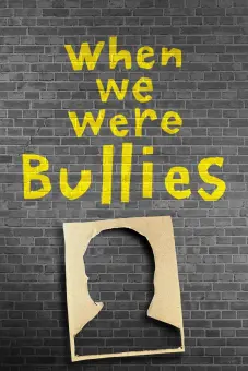 Một Thời Là Kẻ Bắt Nạt (When We Were Bullies)