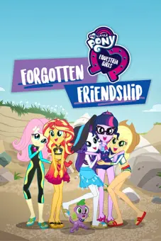 Những Cô Gái Equestria: Tình Bạn Bị Lãng Quên (My Little Pony: Equestria Girls - Forgotten Friendship)