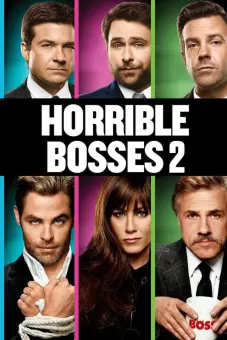 Những Vị Sếp Khó Tính 2 (Horrible Bosses 2)