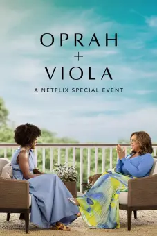 Oprah + Viola: Sự kiện đặc biệt của Netflix (Oprah + Viola: A Netflix Special Event)