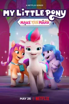 Pony bé nhỏ: Tạo dấu ấn riêng (Phần 5) (My Little Pony: Make Your Mark (Season 5))