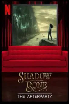Bóng Tối và Xương Trắng - Hậu tiệc (Shadow and Bone - The Afterparty)