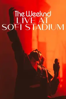 The Weeknd: Buổi Diễn Trực Tiếp Ở Sân Sofi (The Weeknd: Live at SoFi Stadium)