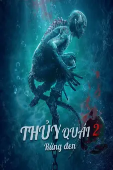 Thủy Quái 2: Rừng đen (Water Monster)