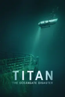 Titan: Thảm họa OceanGate (Titan: The OceanGate Submersible Disaster)