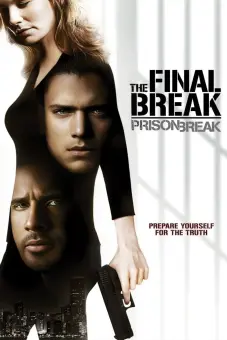 Vượt Ngục: Lần Cuối (Prison Break: The Final Break)