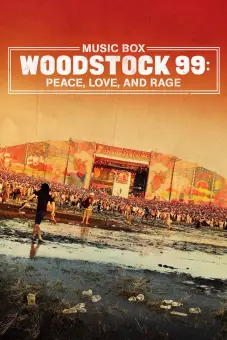 Woodstock 99: Hòa Bình, Tình Yêu và Cơn Thịnh Nộ (Woodstock 99: Peace, Love, and Rage)