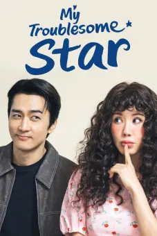 Ngôi Sao Tái Sinh (My Troublesome Star)