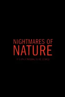 Ác Mộng Của Thiên Nhiên (Nightmares of Nature)
