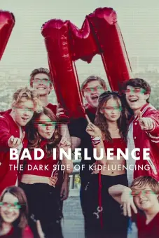 Ảnh hưởng xấu: Mặt tối của Kidfluencing (Bad Influence: The Dark Side of Kidfluencing)