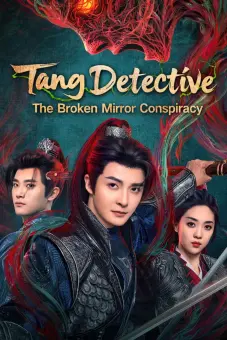 Đường Thám: Thịnh Thế Thiếu Niên (Tang Detective: The Broken Mirror Conspiracy)