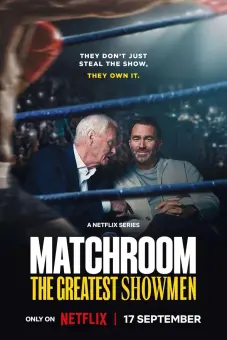 Matchroom: Những ông bầu đẳng cấp (Matchroom: The Greatest Showmen)