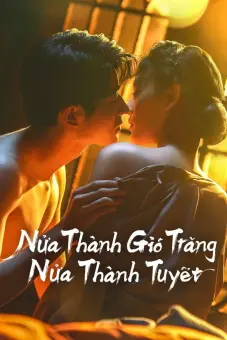 Nửa Thành Gió Trăng Nửa Thành Tuyết (Between Love and Frost)