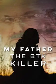 Cha Tôi, Kẻ Sát Nhân BTK (My Father, the BTK Killer)