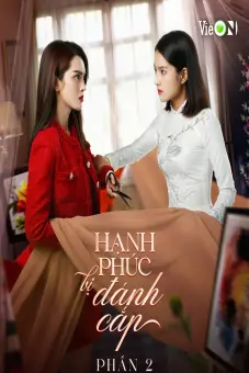 Hạnh Phúc Bị Đánh Cắp (Phần 2) (Stolen Happiness (Season 2))