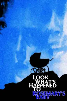 Hãy xem chuyện gì đã xảy ra với em bé của Rosemary (Look What's Happened to Rosemary's Baby)