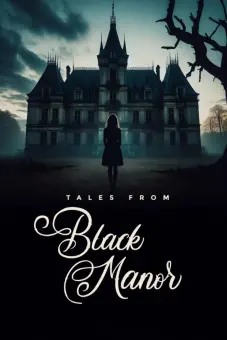 Những câu chuyện từ Black Manor (Tales from Black Manor)