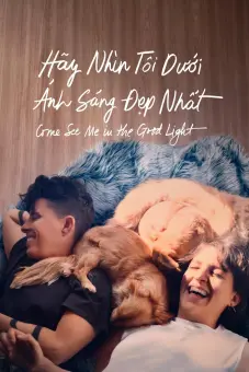 Hãy Nhìn Tôi Dưới Ánh Sáng Đẹp Nhất (Come See Me in the Good Light)