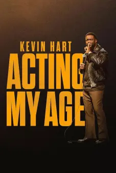 Kevin Hart: Hành xử cho phải lứa (Kevin Hart: Acting My Age)