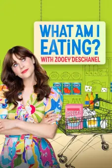 Zoey Deschanel: Tôi Đang Ăn Những Gì? (What Am I Eating? With Zooey Deschanel)