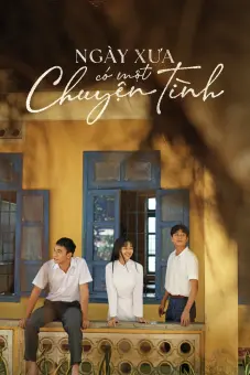 Ngày Xưa Có Một Chuyện Tình (Once Upon A Love Story)