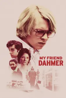 Dahmer: Tuổi Trẻ Kẻ Sát Nhân (My Friend Dahmer)