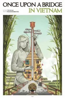 Ngày Xưa Có Một Nhịp Cầu Ở Việt Nam (Once upon a bridge in Vietnam)
