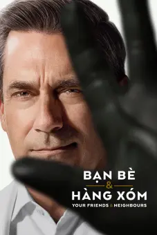 Bạn Bè & Hàng Xóm (Phần 2) (Your Friends & Neighbors (Season 2))