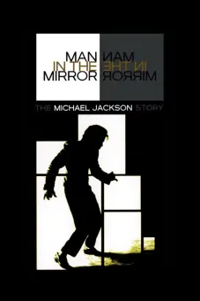 Người đàn ông trong gương: Câu chuyện về Michael Jackson (Man in the Mirror: The Michael Jackson Story)