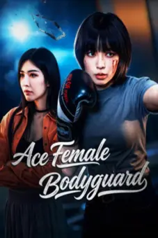 Nữ Vệ Sĩ Vương Bài (Ace Female Bodyguard)