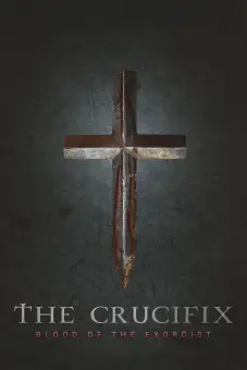 Thánh Giá: Máu của Kẻ Trừ Tà (The Crucifix: Blood of the Exorcist)