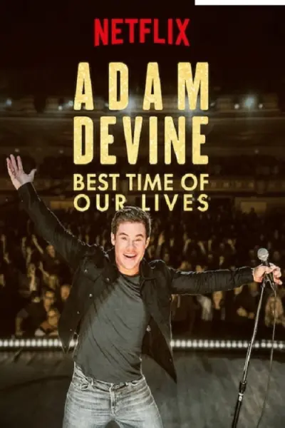Adam Devine- Khoảnh Khắc Tuyệt Vời Nhất (Adam Devine: Best Time of Our Lives)