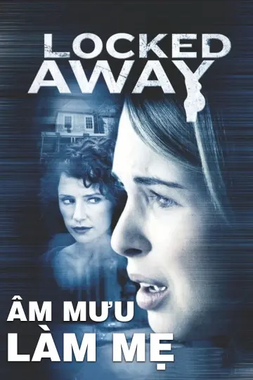 Âm Mưu Làm Mẹ (Locked Away)
