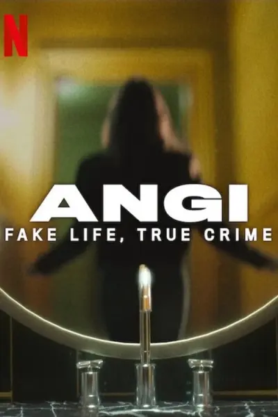 Angi: Cuộc sống giả, tội ác thật (Angi: Fake Life, True Crime)