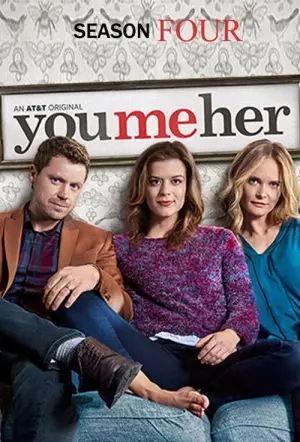 Anh, em, cô ấy (Phần 4) (You Me Her (Season 4))