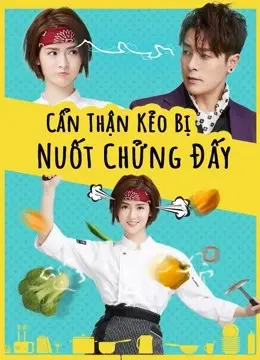 Cẩn Thận Kẻo Bị Nuốt Chửng Đấy (Delicious Lovers)