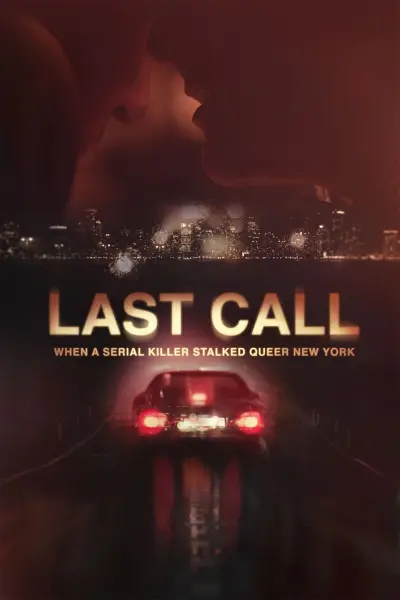 Cuộc Gọi Cuối Cùng: Sát Nhân Hàng Loạt Săn Lùng Người Đa Dạng Giới ở New York (Last Call: When a Serial Killer Stalked Queer New York)