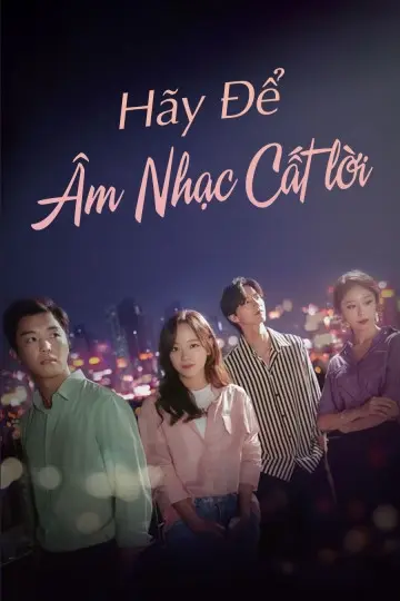 Để Âm Nhạc Cất Lời (I Wanna Hear Your Song)