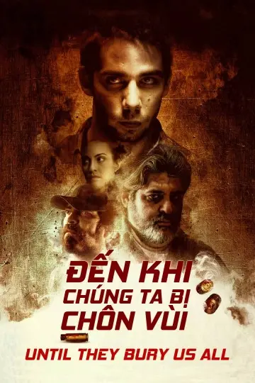 Đến Khi Chúng Ta Bị Chôn Vùi (Until They Bury Us All)
