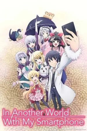 Đến Với Thế Giới Smartphone ! (Isekai wa smartphone to tomo ni)