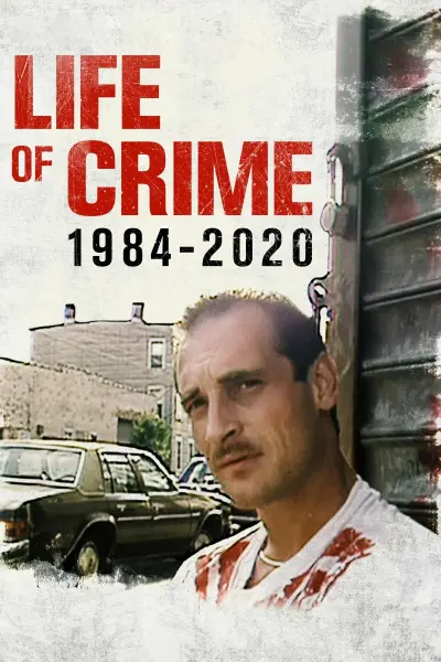 Đời Tội Phạm 1984-2020 (Life of Crime: 1984-2020)