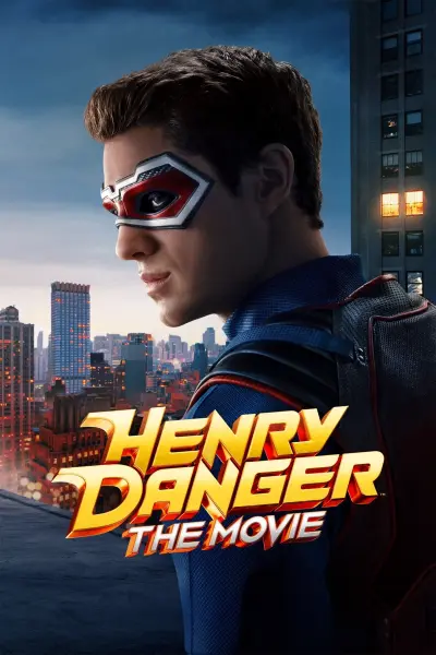 Henry Danger: Bản Điện Ảnh (Henry Danger: The Movie)