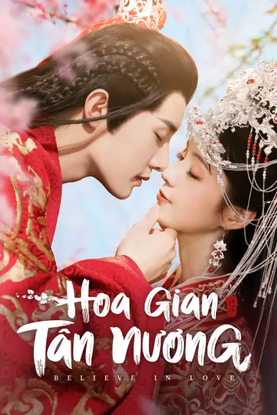 Hoa Gian Tân Nương (Believe In Love)