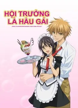 Hội Trưởng Là Hầu Gái (Maid Sama！)