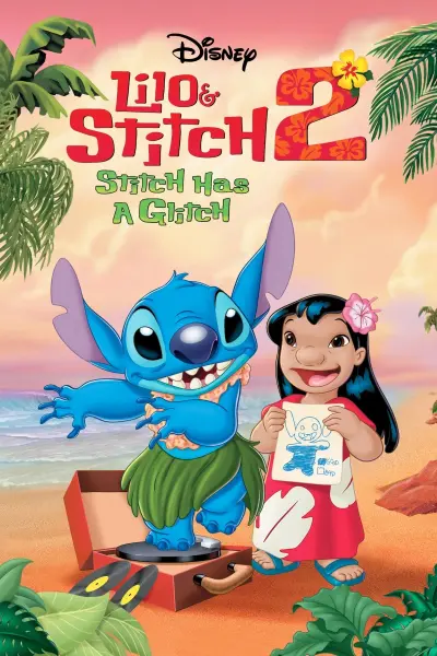 Lilo Và Stitch 2: Phép Màu Yêu Thương (Lilo & Stitch 2: Stitch Has a Glitch)